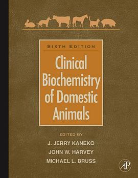 Clinical Biochemistry of Domestic Animals, Sixth Edition pdf epub mobi 电子书 下载