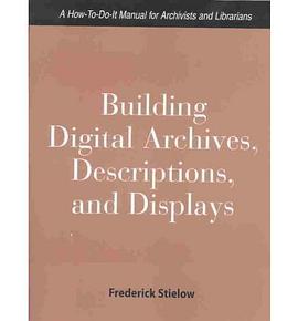 Building Digital Archives, Descriptions, and Displays pdf epub mobi 电子书 下载