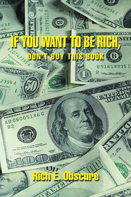 If You Want To Be Rich, Don't Buy This Book pdf epub mobi 电子书 下载