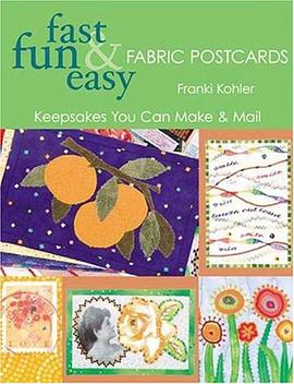 Fast, Fun & Easy Fabric Postcards pdf epub mobi 电子书 下载