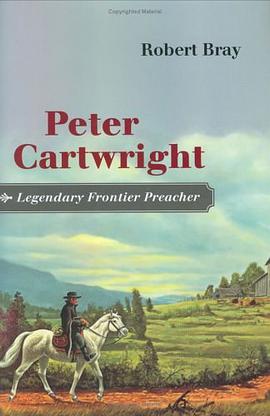 Peter Cartwright, Legendary Frontier Preacher pdf epub mobi 电子书 下载
