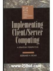 Implementing Client/Server Computing: A Strategic Perspective