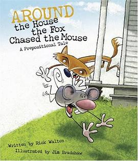 Around the House, The Fox Chased the Mouse