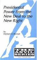 Presidential Power from the New Deal to the New Right