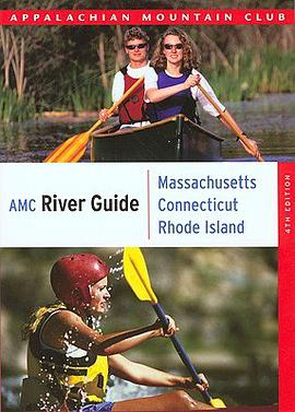 Appalachian Mountain Club River Guide Massachusetts,  Connecticut, Rhode Island pdf epub mobi 下载