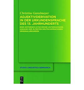 Adjektivderivation in Der Urkundensprache Des 13th Jahrhunderts