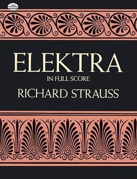 Elektra in Full Score 施特劳斯《厄勒克特拉》全谱 pdf epub mobi 电子书 下载
