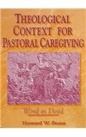 Theological Context for Pastoral Caregiving