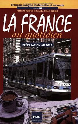 La France au quotidien. Preparation au DELF pdf epub mobi 电子书 下载