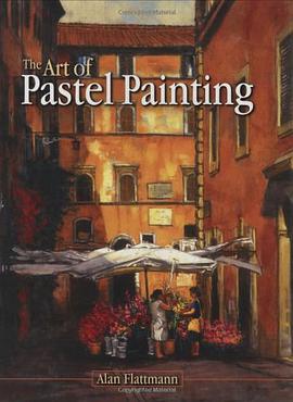 The Art of Pastel Painting pdf epub mobi 电子书 下载