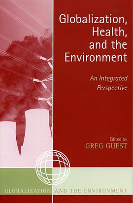 Globalization, Health, and the Environment pdf epub mobi 电子书 下载