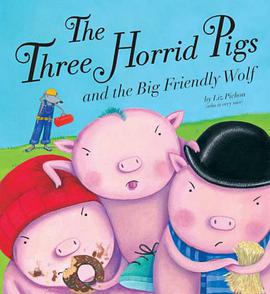 The Three Horrid Pigs and the Big Friendly Wolf pdf epub mobi 电子书 下载