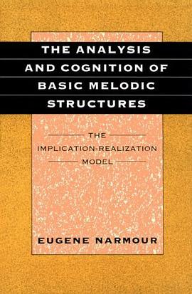 The Analysis and Cognition of Basic Melodic Structures pdf epub mobi 电子书 下载
