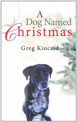 A Dog Named Christmas. Greg Kincaid pdf epub mobi 电子书 下载