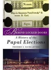Behind Locked Doors: A History of the Papal Elections pdf epub mobi 下载