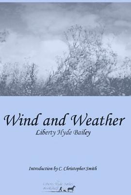 Wind and Weather (Poetry) (The Liberty Hyde Bailey Bookshelf, Volume 3) pdf epub mobi 下载