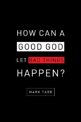 How Can a Good God Let Bad Things Happen? pdf epub mobi 电子书 下载
