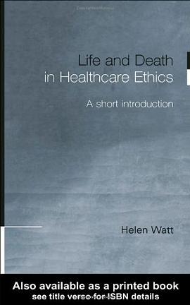 Life and Death in Health Care Ethics pdf epub mobi 电子书 下载