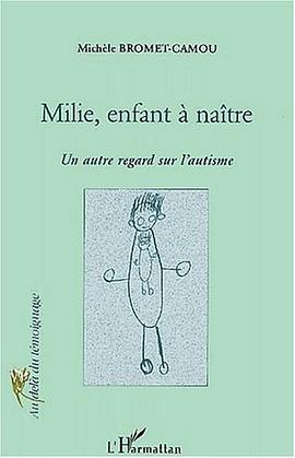 Milie, enfant a naître... - un certain regard sur l'autisme pdf epub mobi 电子书 下载