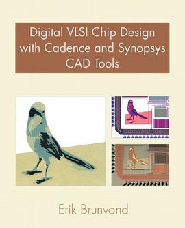 Digital VLSI Chip Design with Cadence and Synopsys CAD Tools pdf epub mobi 电子书 下载