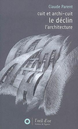 Cuit et archi-cuit Le déclin L'architecture pdf epub mobi 电子书 下载