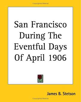 San Francisco During The Eventful Days Of April 1906 pdf epub mobi 電子書 下載