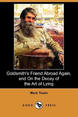 Goldsmith's Friend Abroad Again, and On the Decay of the Art of Lying (Dodo Press) pdf epub mobi 电子书 下载
