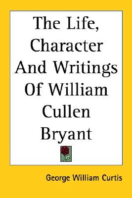 The Life， Character And Writings of William Cullen Bryant pdf epub mobi 电子书 下载