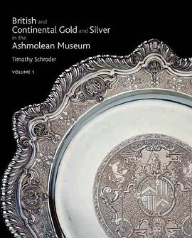 British and Continental Gold and Silver in the Ashmolean Museum pdf epub mobi 电子书 下载