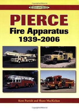 Pierce Fire Apparatus 1939-2006 pdf epub mobi 电子书 下载