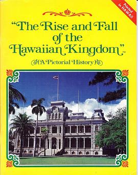The Rise and Fall of the Hawaiian Kingdom pdf epub mobi 电子书 下载
