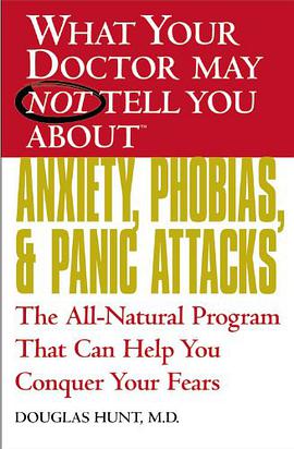 What Your Doctor May Not Tell You About Anxiety and Phobias pdf epub mobi 电子书 下载
