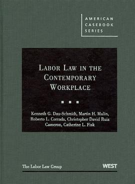 Labor Law in the Contemporary Workplace pdf epub mobi 电子书 下载