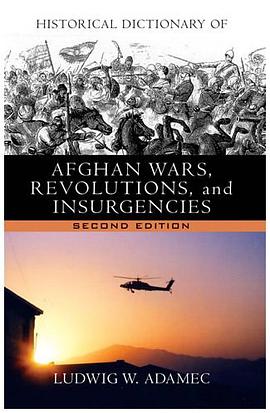 Historical Dictionary of Afghan Wars, Revolutions and Insurgencies pdf epub mobi 电子书 下载
