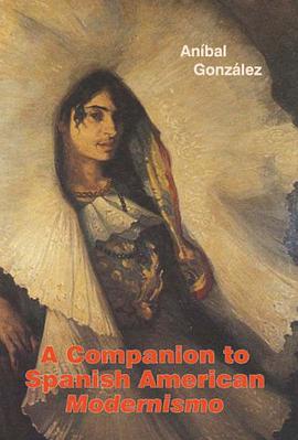 A Companion to Spanish American Modernismo pdf epub mobi 电子书 下载