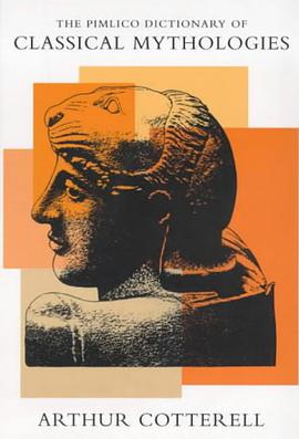 The Pimlico Dictionary of Classical Mythologies pdf epub mobi 电子书 下载