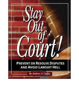 Stay Out of Court!: The Small Business Owners Guide to Prevent or Resolve Disputes and Avoid Lawsuit pdf epub mobi 电子书 下载