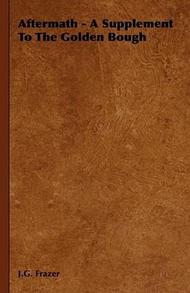 Aftermath - A Supplement To The Golden Bough pdf epub mobi 下载