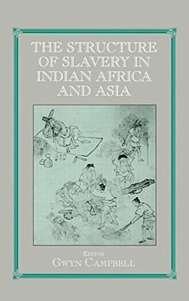 The Structure of Slavery in Indian Ocean Africa and Asia pdf epub mobi 电子书 下载