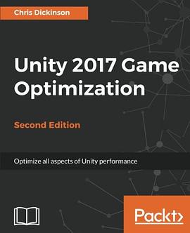 Unity 2017 Game Optimization - Second Edition pdf epub mobi 电子书 下载