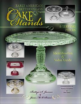 Early American Pattern Glass Cake Stands & Serving Pieces pdf epub mobi 电子书 下载