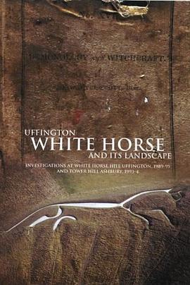 Uffington White Horse in its Landscape (Thames Valley Landscapes Monographs) pdf epub mobi 电子书 下载