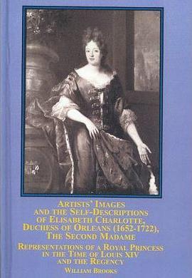 Artists' Images and the Self-descriptions of Elisabeth Charlotte, Duchess of Orleans (1652-1722), th pdf epub mobi 電子書 下載