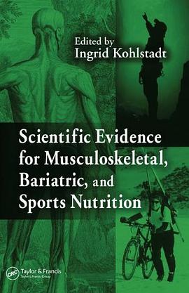 Scientific Evidence for Musculoskeletal, Bariatric, and Sports Nutrition pdf epub mobi 电子书 下载