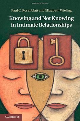 Knowing and Not Knowing in Intimate Relationships
