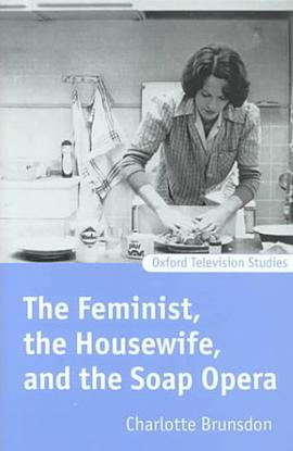 Feminist, the Housewife and the Soap Opera pdf epub mobi 电子书 下载