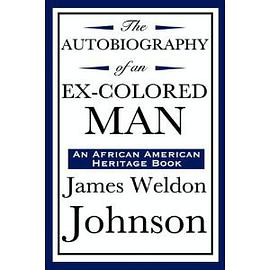 The Autobiography of an Ex-colored Man