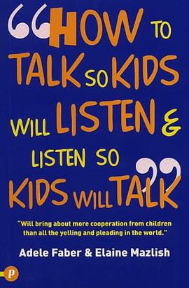 How to Talk So Kids Will Listen and Listen So Kids Will Talk (How to Help Your Child) pdf epub mobi 电子书 下载