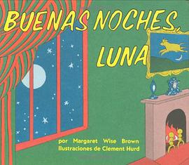 Buenas Noches, Luna = Goodnight, Moon pdf epub mobi 电子书 下载