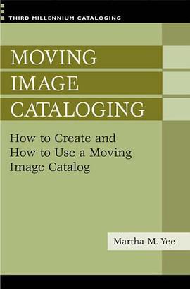 Moving Image Cataloging pdf epub mobi 电子书 下载